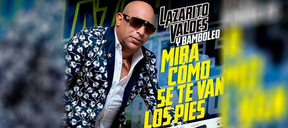 Lo nuevo de Lazarito Valdés y Bamboleo